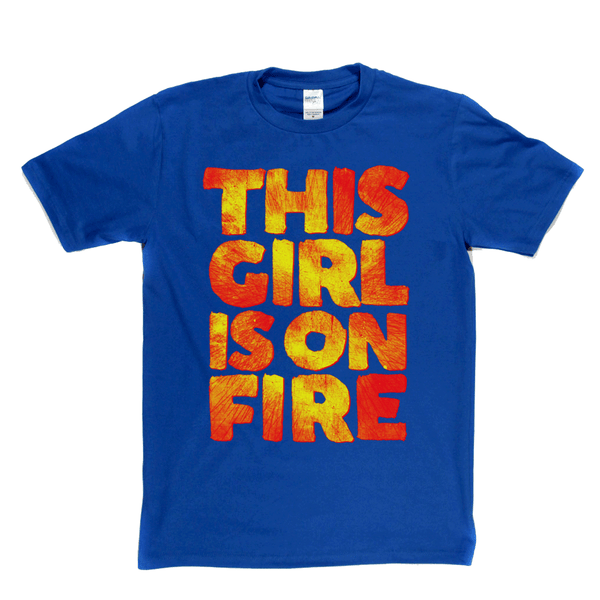 This Girl Is On Fire Regular T-Shirt