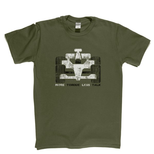 More Torque Less Talk Regular T-Shirt