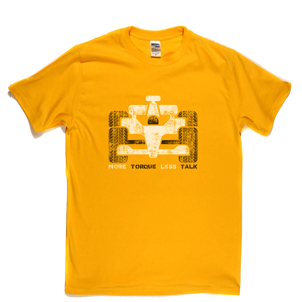 More Torque Less Talk Regular T-Shirt