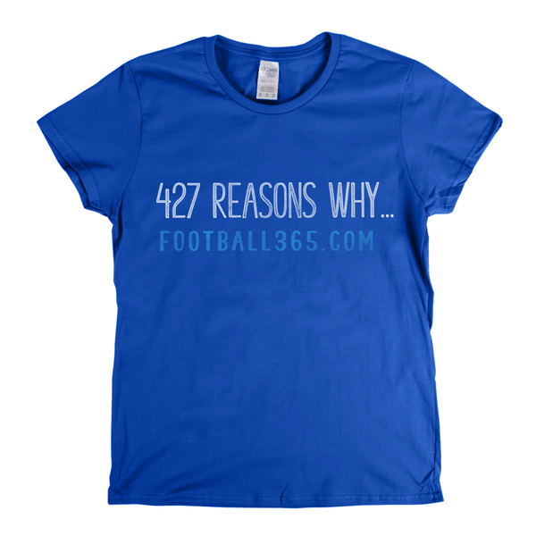 427 Reasons F365 Womens T-Shirt