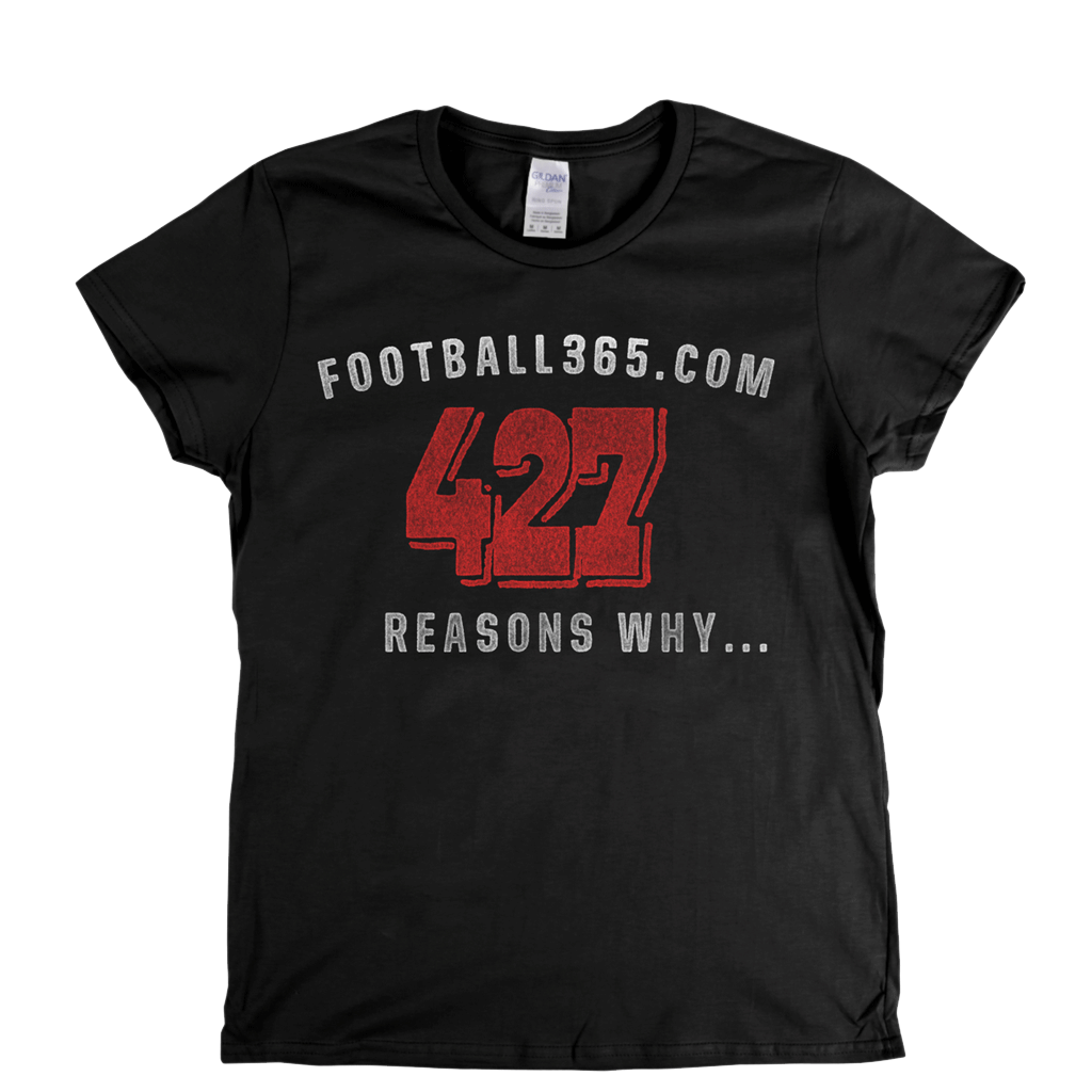 427 Reasons Why Womens T-Shirt
