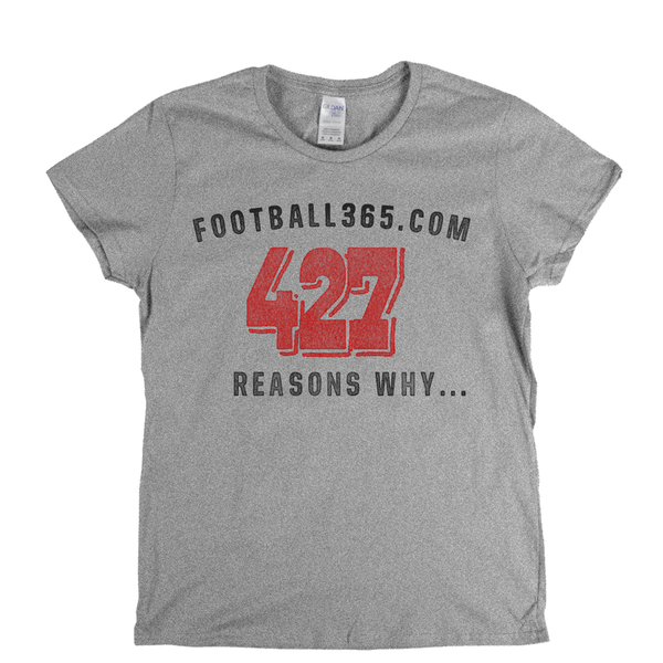 427 Reasons Why Womens T-Shirt