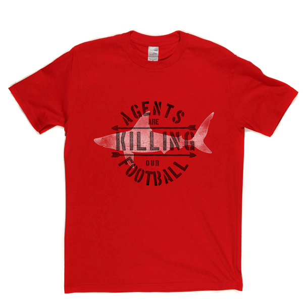Agents Are Killing Our Football Regular T-Shirt