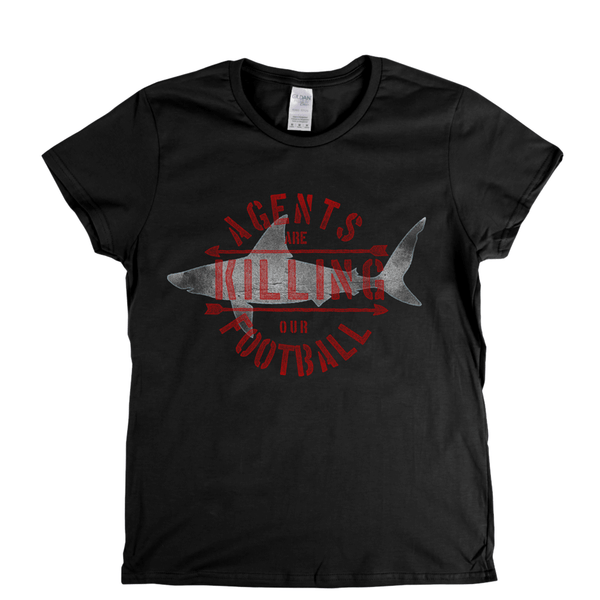 Agents Are Killing Our Football Womens T-Shirt