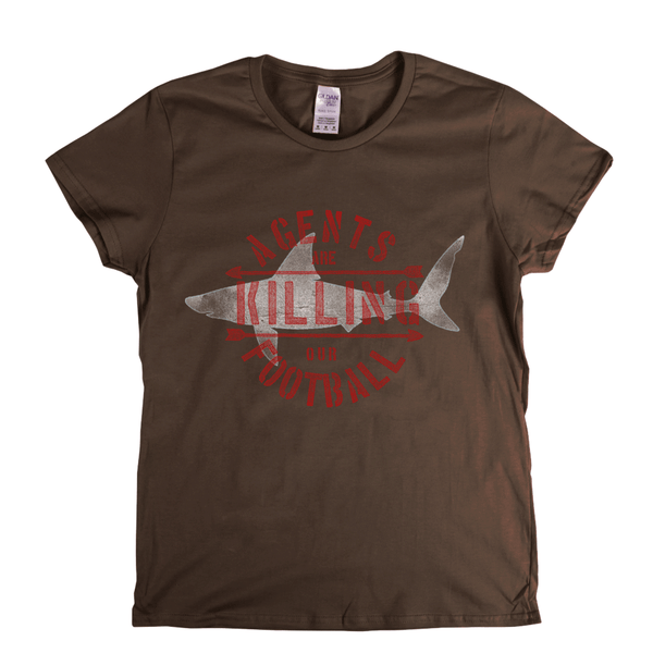 Agents Are Killing Our Football Womens T-Shirt
