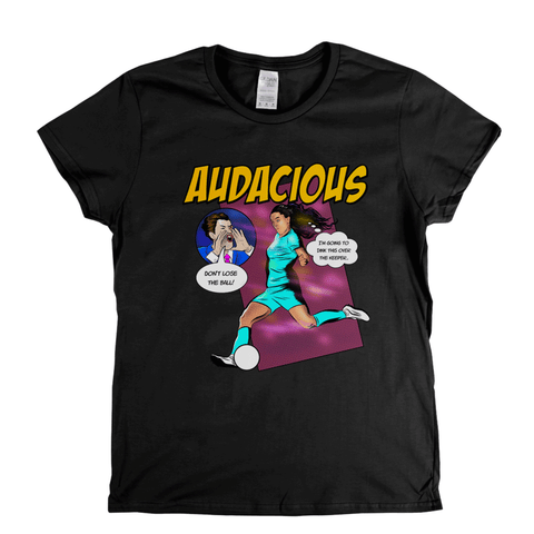 Audacious Womens T-Shirt