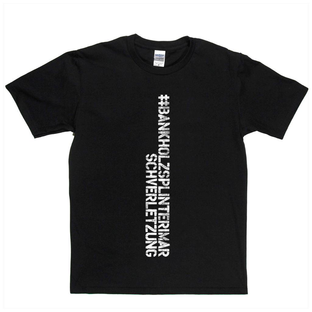 #Bankholzsplinterimarschverletzung Spraypaint Regular T-Shirt