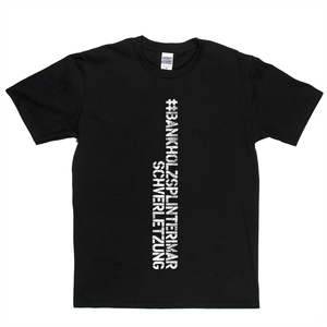 #Bankholzsplinterimarschverletzung Spraypaint Regular T-Shirt