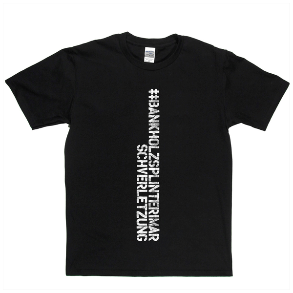#Bankholzsplinterimarschverletzung Spraypaint Regular T-Shirt