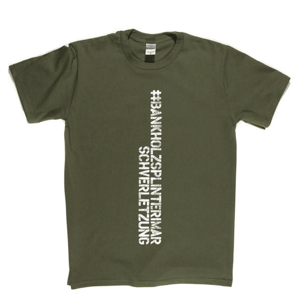 #Bankholzsplinterimarschverletzung Spraypaint Regular T-Shirt