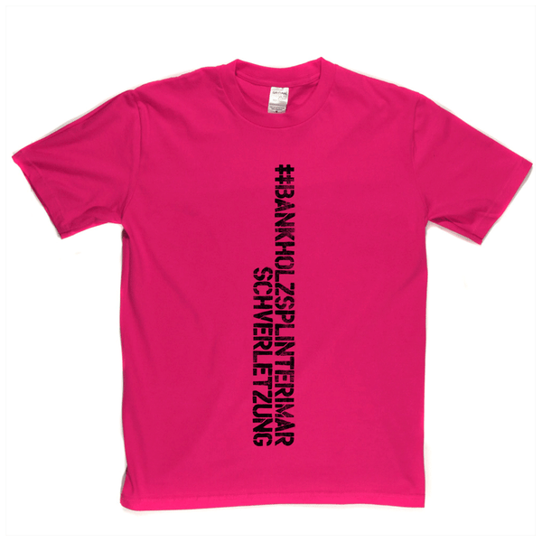 #Bankholzsplinterimarschverletzung Spraypaint Regular T-Shirt
