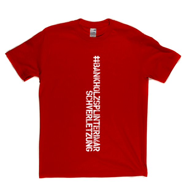 #Bankholzsplinterimarschverletzung Spraypaint Regular T-Shirt