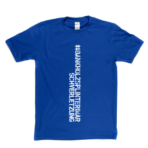 #Bankholzsplinterimarschverletzung Spraypaint Regular T-Shirt