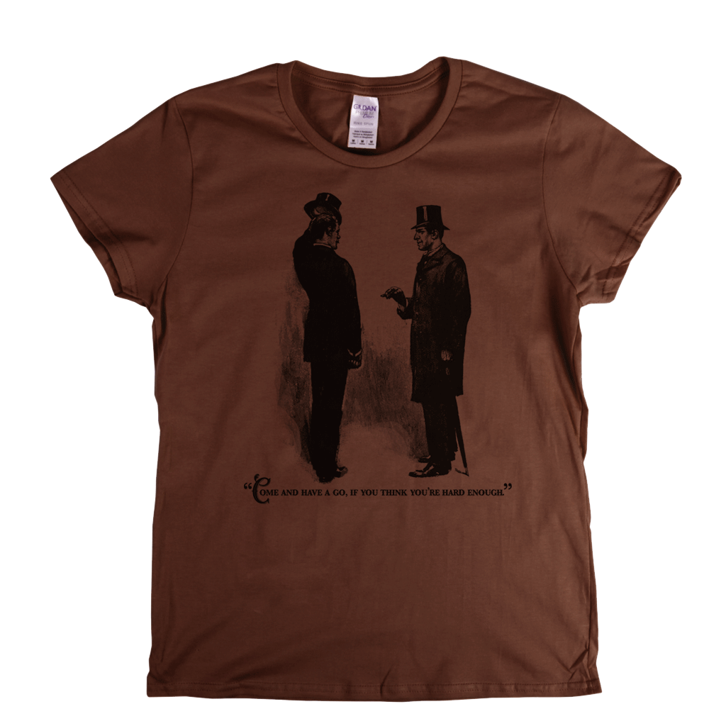 Come And Have A Go Womens T-Shirt