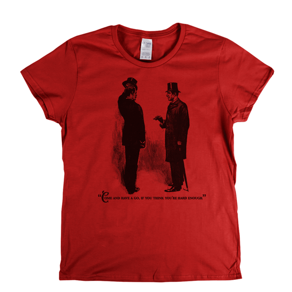 Come And Have A Go Womens T-Shirt