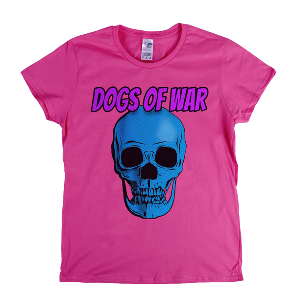 Dogs Of War Womens T-Shirt