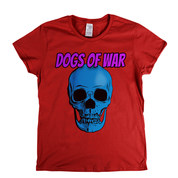 Dogs Of War Womens T-Shirt