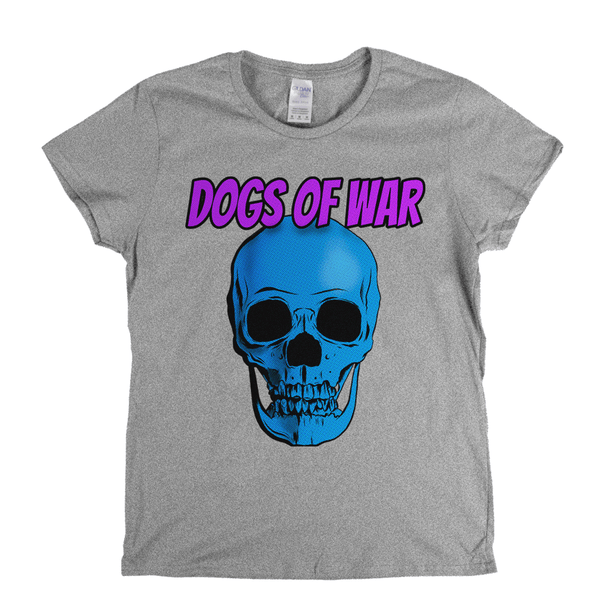 Dogs Of War Womens T-Shirt