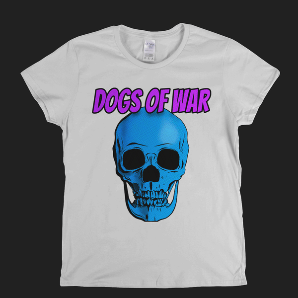 Dogs Of War Womens T-Shirt