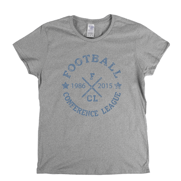 Football Conference League 1986 2015 Womens T-Shirt