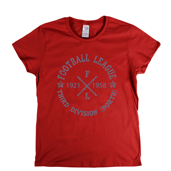 Football League Third Division North 1921 1958 Womens T-Shirt