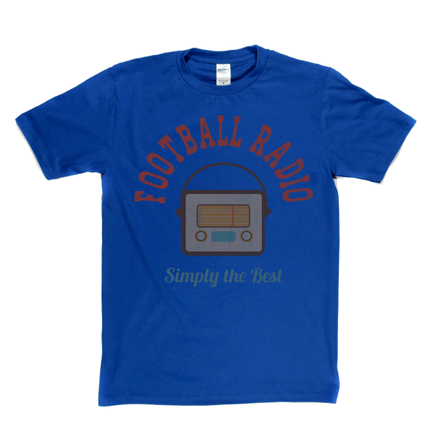 Football Radio Simply The Best Regular T-Shirt