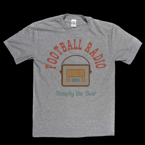 Football Radio Simply The Best Regular T-Shirt