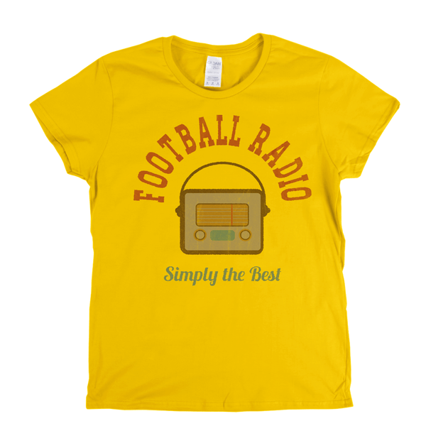 Football Radio Simply The Best Womens T-Shirt