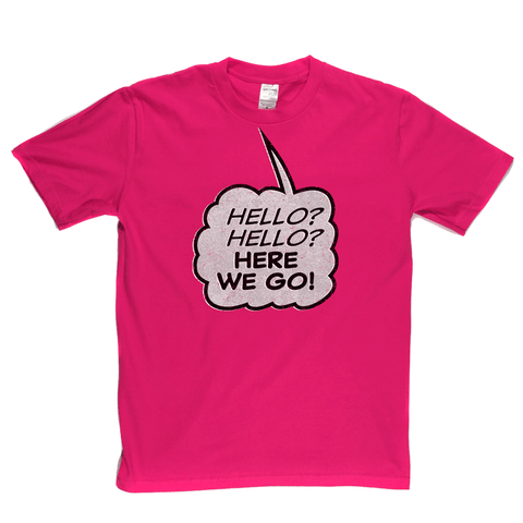 Hello Hello Here We Go Regular T-Shirt