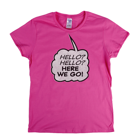 Hello Hello Here We Go Womens T-Shirt