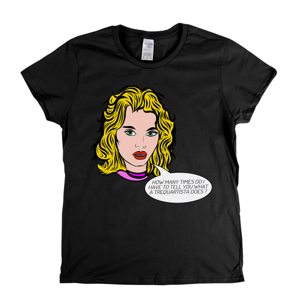 How Many Times Do I Have To Tell You What A Trequartista Does Womens T-Shirt