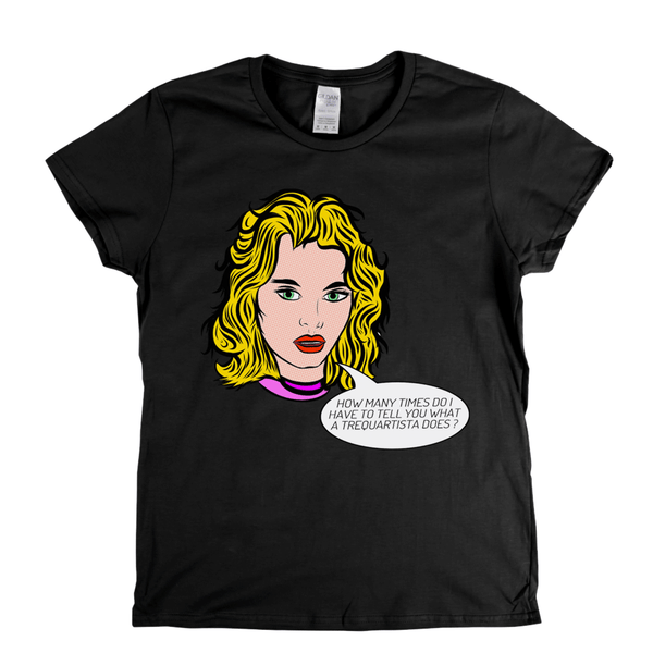 How Many Times Do I Have To Tell You What A Trequartista Does Womens T-Shirt