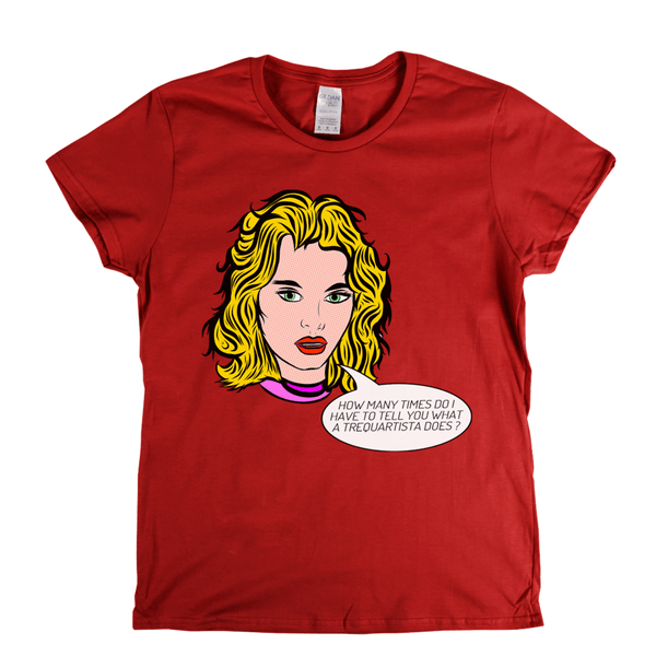 How Many Times Do I Have To Tell You What A Trequartista Does Womens T-Shirt