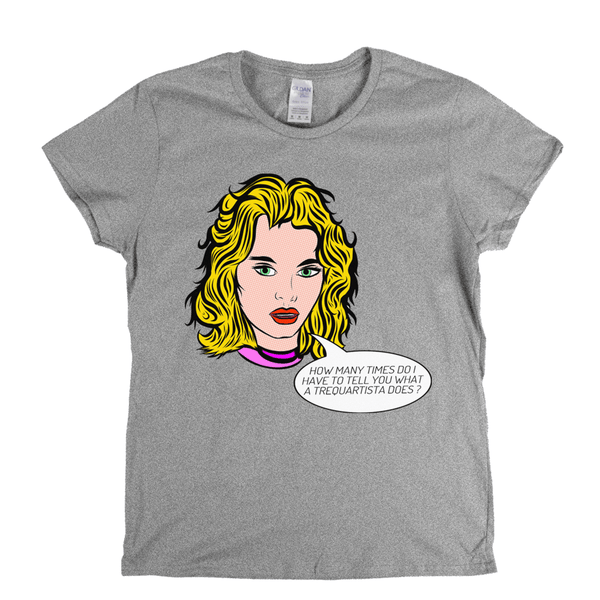 How Many Times Do I Have To Tell You What A Trequartista Does Womens T-Shirt