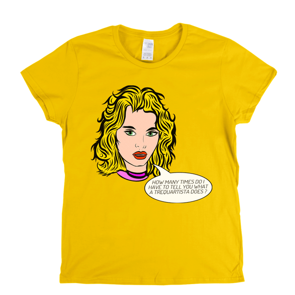 How Many Times Do I Have To Tell You What A Trequartista Does Womens T-Shirt