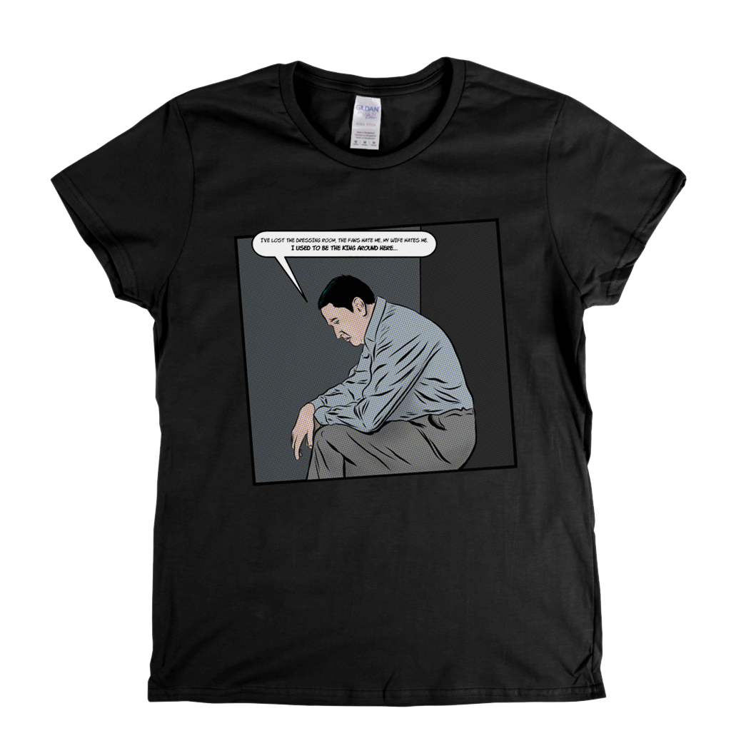 I Used To Be The King Around Here Womens T-Shirt