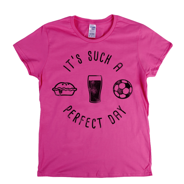 Its Such A Perfect Day Womens T-Shirt