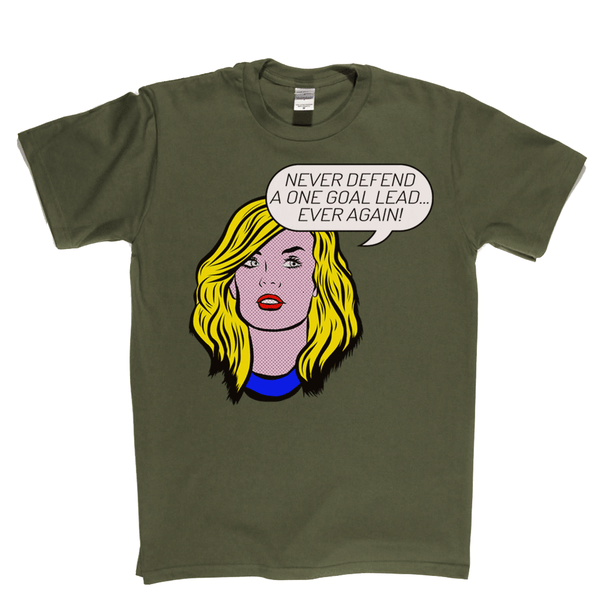 Never Defend A One Goal Lead Ever Again Regular T-Shirt