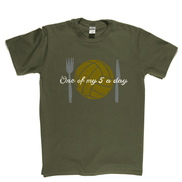 One Of My Five A Day Regular T-Shirt