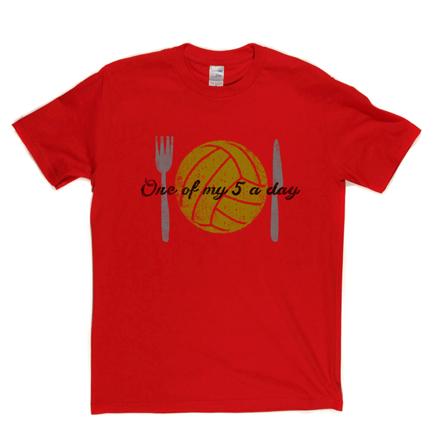 One Of My Five A Day Regular T-Shirt