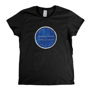 Pushing A Liberal Feminazi Agenda Womens T-Shirt