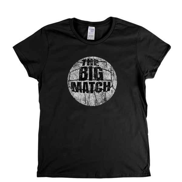 The Big Match Womens T-Shirt