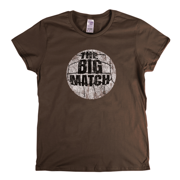 The Big Match Womens T-Shirt