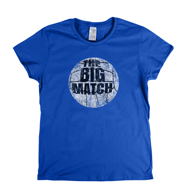 The Big Match Womens T-Shirt