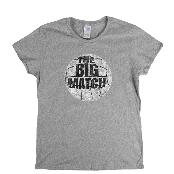 The Big Match Womens T-Shirt