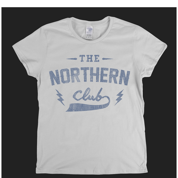 The Northern Club Womens T-Shirt