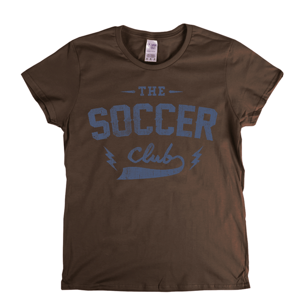 The Soccer Club Womens T-Shirt