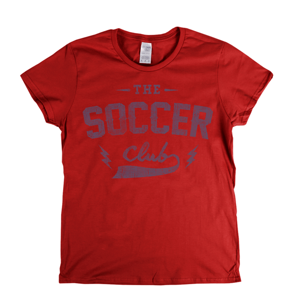 The Soccer Club Womens T-Shirt