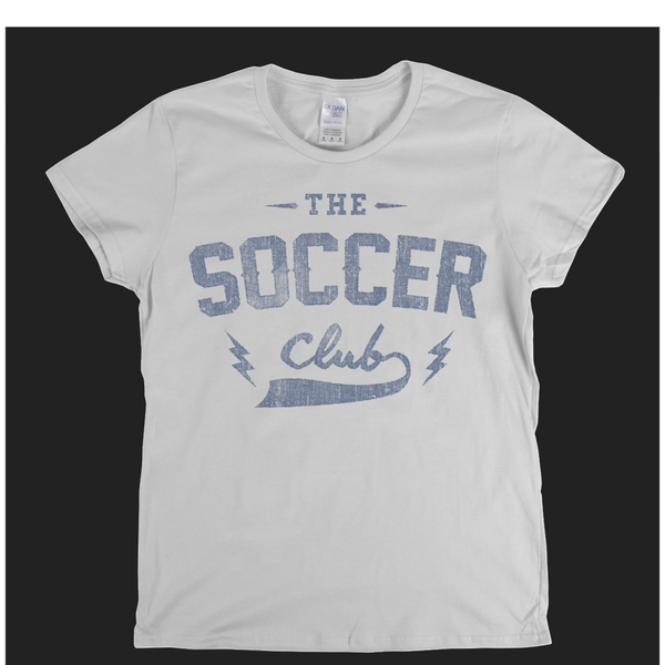 The Soccer Club Womens T-Shirt