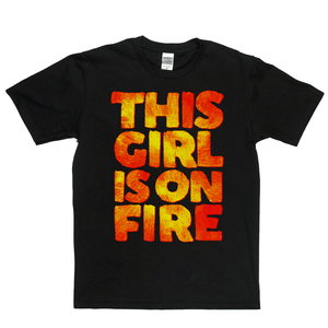 This Girl Is On Fire Regular T-Shirt